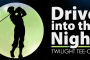 IT'S TIME TO REGISTER FOR DRIVE INTO THE NIGHT
